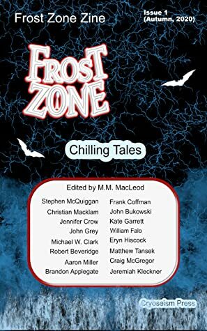 Frost Zone, Issue 1 (Autumn 2020) by Brandon Applegate, M.M. MacLeod