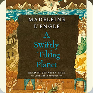 A Swiftly Tilting Planet by Madeleine L'Engle