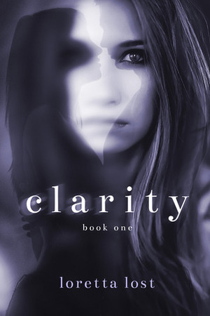 Clarity by Loretta Lost