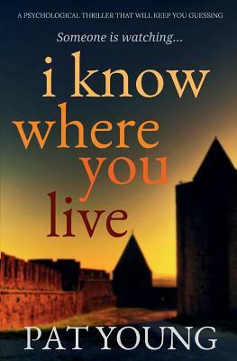 I Know Where You Live by Pat Young