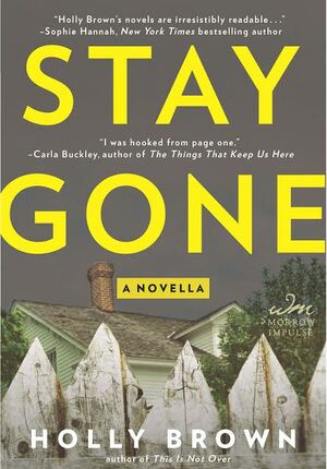 Stay Gone by Holly Brown