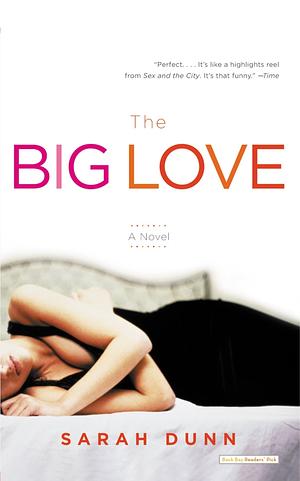 The Big Love by Sarah Dunn