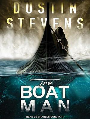 The Boat Man: A Thriller by Dustin Stevens