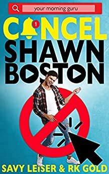 Cancel Shawn Boston (The Cancel Series, #1) by R.K. Gold, Savy Leiser