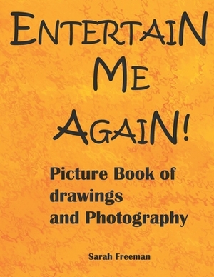 Entertain Me Again by Sarah Freeman