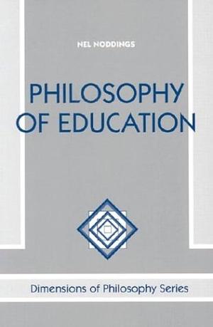 Philosophy Of Education by Nel Noddings, Nel Noddings