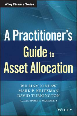 A Practitioner's Guide to Asset Allocation by David Turkington, William Kinlaw, Mark P. Kritzman