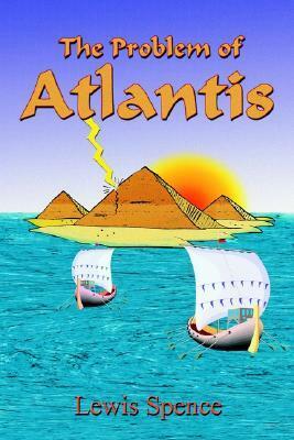 The Problem of Atlantis by Paul Tice, Lewis Spence