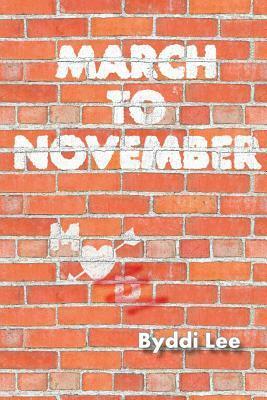March to November by Byddi Lee