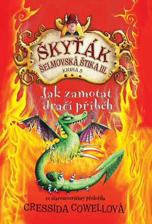 Jak zamotat dračí příběh by Cressida Cowell, Silvestr Vandrovec Špaček