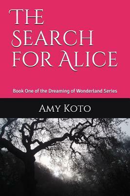 The Search for Alice by Amy Koto