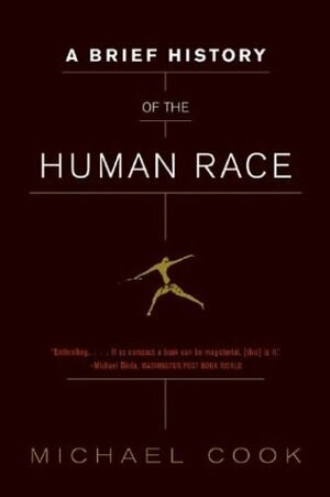 A Brief History of the Human Race by Michael A. Cook