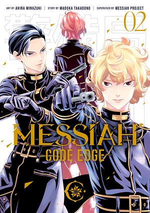 Messiah -CODE EDGE- Vol. 2 by Madoka Takadono, Akira Minazuki