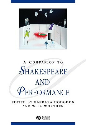 A Companion to Shakespeare and Performance by 