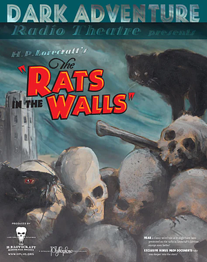 Dark Adventure Radio Theatre: The Rats in the Walls by The H.P. Lovecraft Historical Society, H.P. Lovecraft