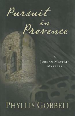 Pursuit in Provence by Phyllis Gobbell