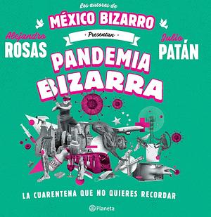 Pandemia bizarra by Alejandro Rosas, Julio Patán