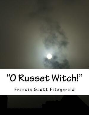 "O Russet Witch!" by F. Scott Fitzgerald