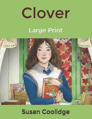 Clover: Large Print by Susan Coolidge