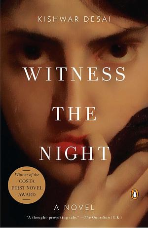 Witness the Night by Kishwar Desai