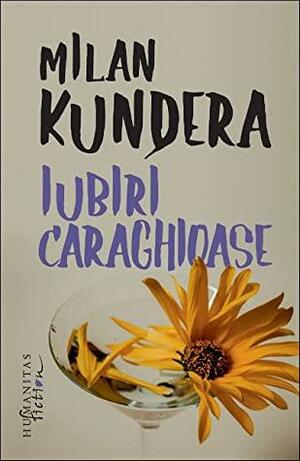 Iubiri caraghioase by Jean Grosu, Milan Kundera