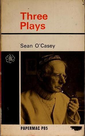 Three Plays: Juno and the Paycock / The Shadow of a Gunman / The Plow and the Stars by Seán O'Casey, Seán O'Casey