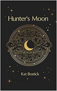 Hunter's Moon by Kat Bostick