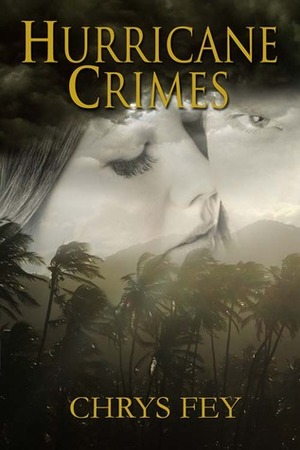 Hurricane Crimes by Chrys Fey