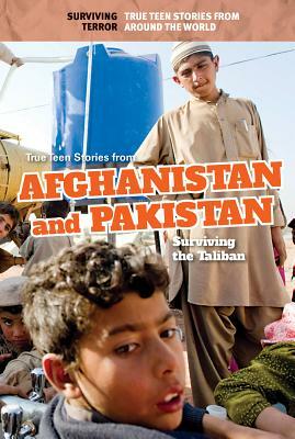 True Teen Stories from Afghanistan and Pakistan: Surviving the Taliban by Cassandra Schumacher