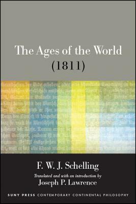 The Ages of the World (1811) by F.W.J. Schelling