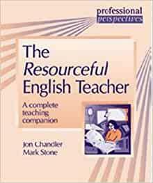 The Resourceful English Teacher by Jonathan Chandler, Mark Stone