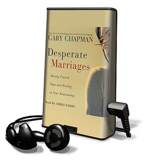 Desperate Marriages by Gary Chapman