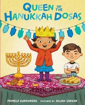 Queen of the Hanukkah Dosas by Anjan Sarkar, Pamela Ehrenberg