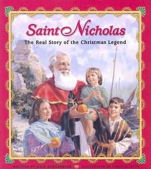 Saint Nicholas: The Real Story of the Christmas Legend by Chris Ellison, Julie Stiegemeyer