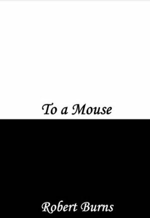 To a Mouse by Robert Burns