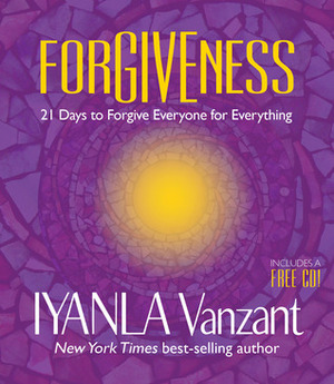 Forgiveness: 21 Days to Forgive Everyone for Everything by Iyanla Vanzant