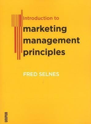 Introduction to Marketing Management Principles by Fred Selnes