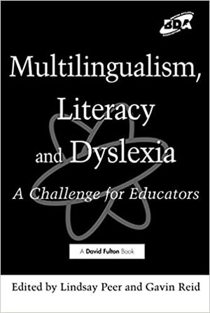 Multilingualism, Literacy and Dyslexia by Lindsay Peer