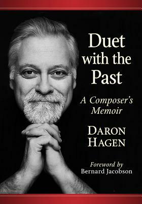 Duet with the Past: A Composer's Memoir by Daron Hagen