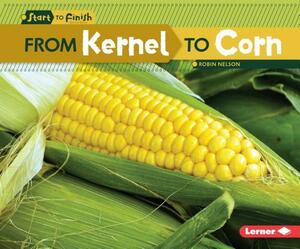 From Kernel to Corn by Robin Nelson