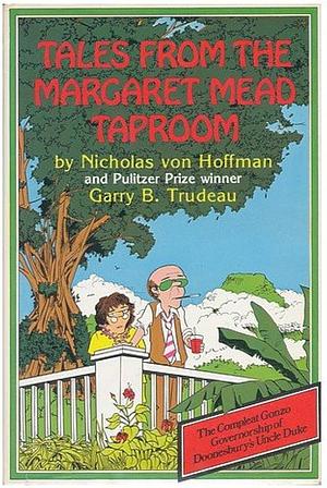 Tales from the Margaret Mead Taproom by Nicholas von Hoffman, G.B. Trudeau