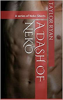 A Dash of Neko by Taylor Ryan