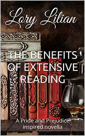 The Benefits of Extensive Reading: A Pride and Prejudice Variation by Lory Lilian