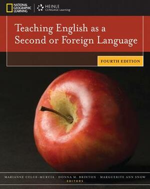 Teaching English as a Second or Foreign Language by Marguerite Ann Snow, Marianne Celce-Murcia, Donna M. Brinton