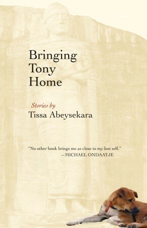 Bringing Tony Home by Tissa Abeysekara