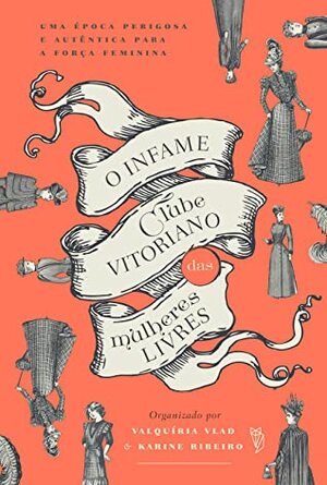 O Infame Clube Vitoriano das Mulheres Livres by Lia Cavaliera, Rúbia Dias, Eduardo Barbosa, Caio Hamasaki, Lygia Camelo Santiago, Rodrigo Ortiz Vinholo, Karine Ribeiro, Caesar Charone, P. H. de Aragao, Deborah Mundin, Valquíria Vlad, Matheus Zucato Robert, Camila Hudson, Daniela Almeida