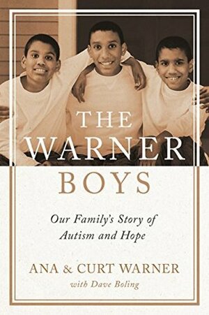 The Warner Boys: Our Family's Story of Autism and Hope by Dave Boling, Curt Warner, Ana Warner