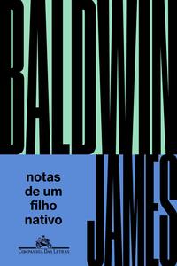 Notas de um filho nativo by James Baldwin