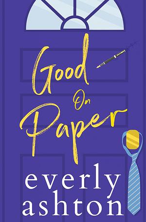 Good on Paper by Everly Ashton