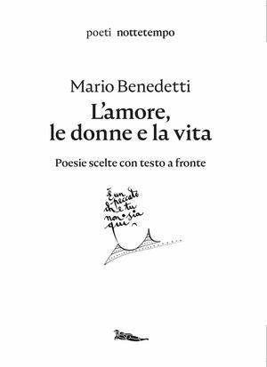 L'amore, le donne e la vita. Poesie scelte con testo a fronte by Mario Benedetti